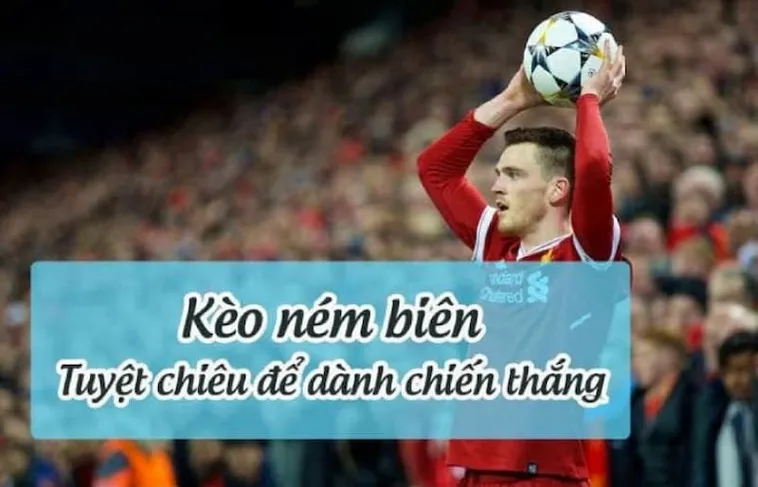 Những Điều Cần Biết Về Kèo Ném Biên Bóng Đá Trong Cá Cược