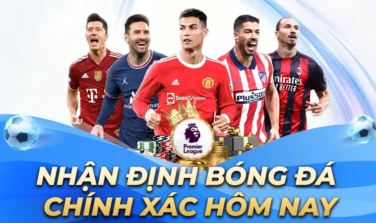 Nhận Định Bóng Đá Chuẩn Xác Với Dân Chuyên: Tỷ Lệ Chiến Thắng Cao