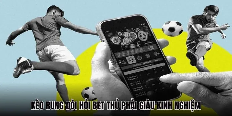 Kèo Rung Trong Bóng Đá Bí Quyết Nắm Bắt Cơ Hội An Toàn Lợi Nhuận